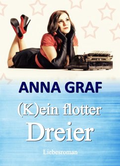 (K)ein flotter Dreier (eBook, ePUB) - Graf, Anna