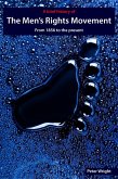 A Brief History Of The Men's Rights Movement: From 1856 to the Present (eBook, ePUB) A Brief History Of The Men's Rights Movement: From 1856 to the Present (eBook, ePUB)