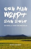 Een man wordt zijn zelf: Een novelle voor verloren zielen (eBook, ePUB)