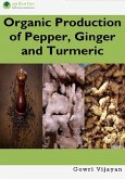 Organic Production of Pepper, Ginger and Turmeric (eBook, ePUB)