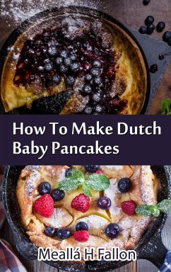 Cover How To Make Dutch Baby Pancakes (eBook, ePUB)
