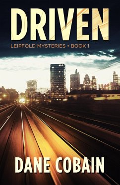 Driven (Leipfold Mysteries, #1) (eBook, ePUB) - Cobain, Dane