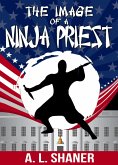 The Image of a Ninja Priest (The Ninja Priest, #2) (eBook, ePUB)