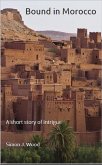 Bound in Morocco: A Short Story of Intrigue (eBook, ePUB)