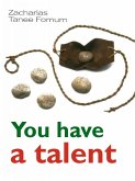 You Have a Talent! (Practical Helps For The Overcomers, #19) (eBook, ePUB)