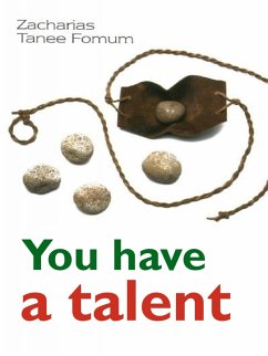 You Have a Talent! (Practical Helps For The Overcomers, #19) (eBook, ePUB) - Fomum, Zacharias Tanee