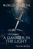 A Dagger in the Light (World of Myth, #10) (eBook, ePUB) A Dagger in the Light (World of Myth, #10) (eBook, ePUB)
