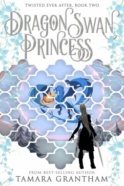 Cover The Dragon Swan Princess (Twisted Ever After, #2) (eBook, ePUB)