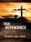True Repentance (Practical Helps For The Overcomers, #13) (eBook, ePUB)