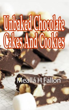 Cover Unbaked Chocolate Cakes And Cookies (eBook, ePUB)