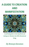 A Guide to Creation and Manifestation (eBook, ePUB) A Guide to Creation and Manifestation (eBook, ePUB)