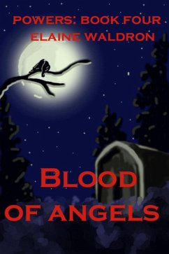 Blood of Angels: Powers - Book Four (eBook, ePUB) - Waldron, Elaine