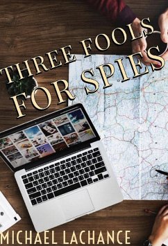 Three Fools for Spies (eBook, ePUB) - Lachance, Michael