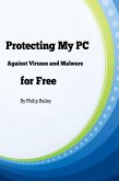 Protecting My PC Against Viruses and Malware for Free (eBook, ePUB)