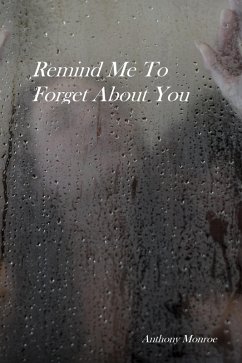 Remind Me To Forget About You... (eBook, ePUB) - Monroe, Anthony