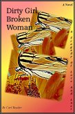 Dirty Girl, Broken Woman (eBook, ePUB) Dirty Girl, Broken Woman (eBook, ePUB)