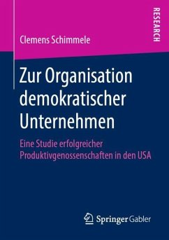 Zur Organisation demokratischer Unternehmen - Schimmele, Clemens