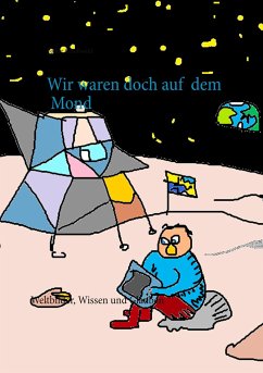 Wir waren doch auf dem Mond