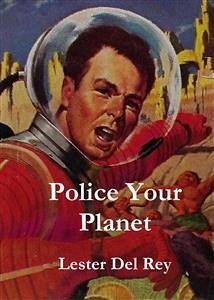 Police Your Planet (eBook, ePUB) - Del Rey, Lester
