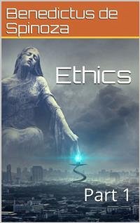 Ethics — Part 1 (eBook, ePUB) - de Spinoza, Benedictus