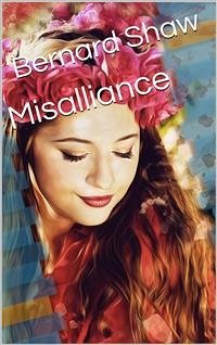 Misalliance (eBook, PDF) - Shaw, Bernard
