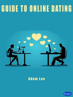 Guide to online dating (eBook, ePUB) - Lee, Adam