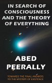 IN SEARCH OF CONSCIOUSNESS AND THE THEORY OF EVERYTHING (eBook, ePUB)
