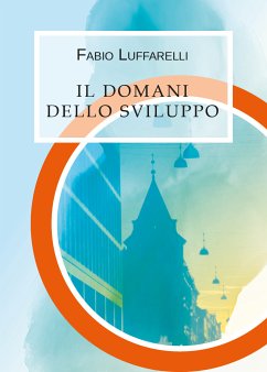 Il domani dello sviluppo (eBook, ePUB) - Luffarelli, Fabio