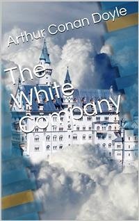The White Company (eBook, PDF) - Conan Doyle, Arthur