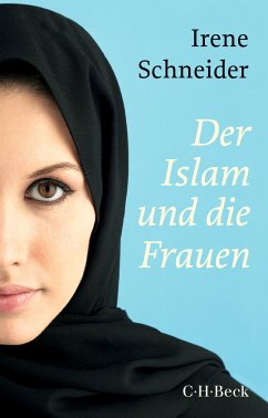 Der Islam und die Frauen - Schneider, Irene