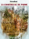 La Chartreuse de Parme (eBook, ePUB) La Chartreuse de Parme (eBook, ePUB)
