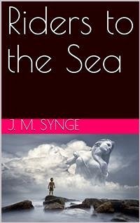 Riders to the Sea (eBook, PDF) - M. Synge, J.