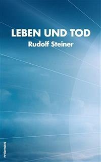 Leben und Tod (eBook, ePUB) - Steiner, Rudolf