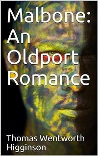 Malbone: An Oldport Romance (eBook, PDF) - Wentworth Higginson, Thomas