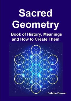 Sacred Geometry Book of History, Meanings and How to Create Them - Brewer, Debbie