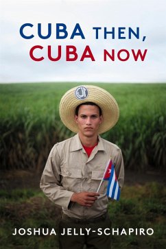 Cuba Then, Cuba Now (eBook, ePUB) - Jelly-Schapiro, Joshua