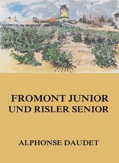 Fromont Junior und Risler Senior (eBook, ePUB) - Daudet, Alphonse