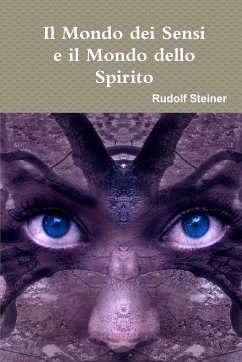 Il Mondo dei Sensi e il Mondo dello Spirito - Steiner, Rudolf