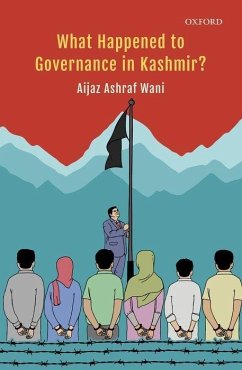 What Happened to Governance in Kashmir? - Wani, Aijaz Ashraf