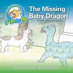 The Adventures of Felix and Pip - The Missing Baby Dragon - De Kleuver, Lorraine