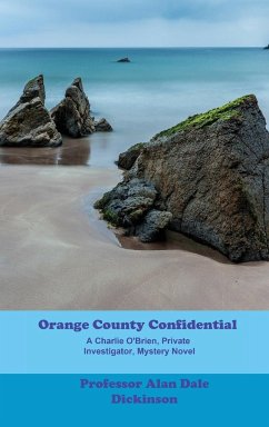 Orange County Confidential - Dickinson, Alan Dale