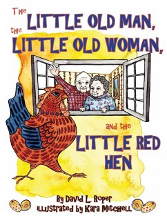 The Little Old Man, the Little Old Woman, and the Little Red Hen - Roper, David L.