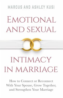 Emotional and Sexual Intimacy in Marriage - Kusi, Marcus; Kusi, Ashley