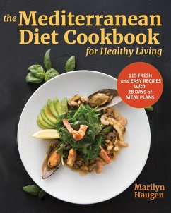 The Mediterranean Diet Cookbook for Healthy Living - Haugen, Marilyn