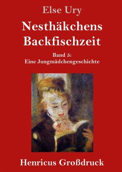 Nesthäkchens Backfischzeit (Großdruck) - Ury, Else