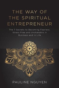 The Way of the Spiritual Entrepreneur - Nguyen, Pauline