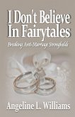 I Don't Believe in Fairytales I Don't Believe in Fairytales