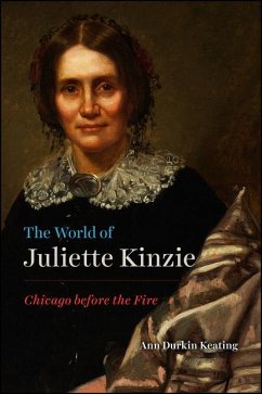 The World of Juliette Kinzie - Keating, Ann Durkin
