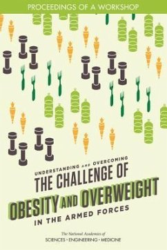 Understanding and Overcoming the Challenge of Obesity and Overweight in the Armed Forces - National Academies of Sciences Engineering and Medicine; Health And Medicine Division; Food And Nutrition Board; Roundtable on Obesity Solutions