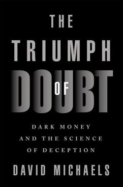 The Triumph of Doubt - Michaels, David (Professor of Environmental and Occupational Health,